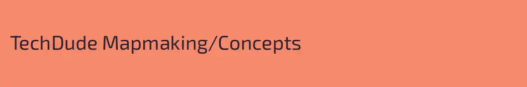 TechDude Mapmaking/Concepts